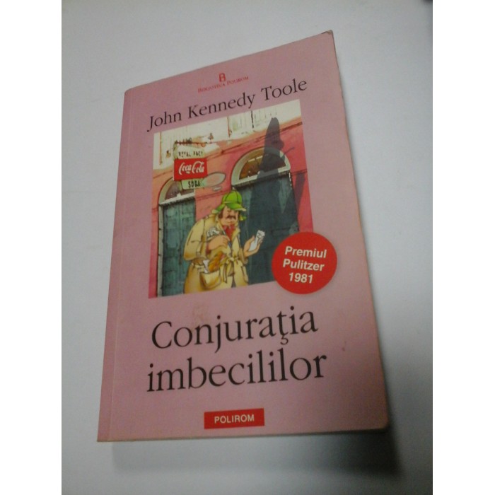 CONJURATIA IMBECILILOR - JOHN KENNEDY TOOLE